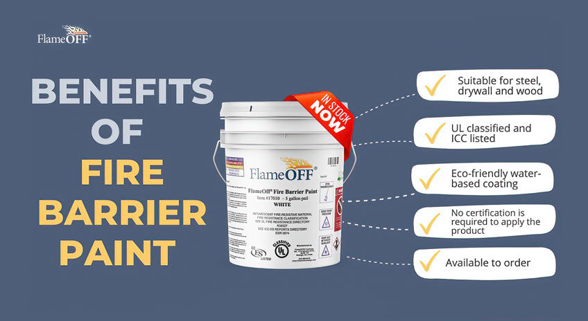 Bucket of FlameOFF Fire Barrier Paint with a list of benefits, including suitability for steel, drywall, and wood, UL certification, eco-friendly water-based coating, easy application.